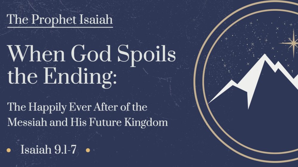 When God Spoils the Ending: The Happily Ever After of the Messiah and His Future Kingdom Image
