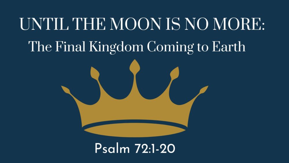 Until the Moon is No More: The Final Kingdom Coming to Earth  Image
