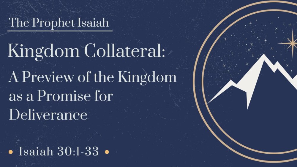 Kingdom Collateral: A Preview of the Kingdom as a Promise of Deliverance Image