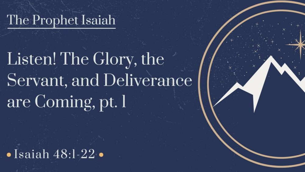 Listen! The Glory, the Servant, and Deliverance are Coming, Part 1 Image