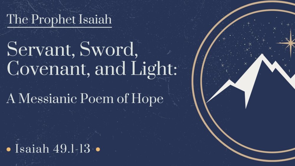 Servant, Sword, Covenant, and Light: A Messianic Poem of Hope
