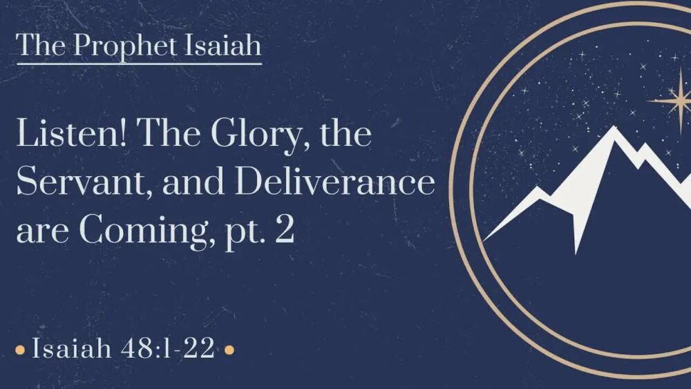 Listen! The Glory, the Servant, and Deliverance are Coming, part 2  Image