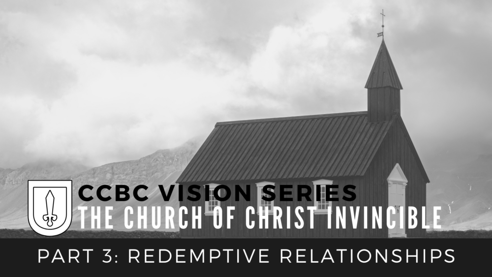 CCBC Vision Series, Part 3: Redemptive Relationships