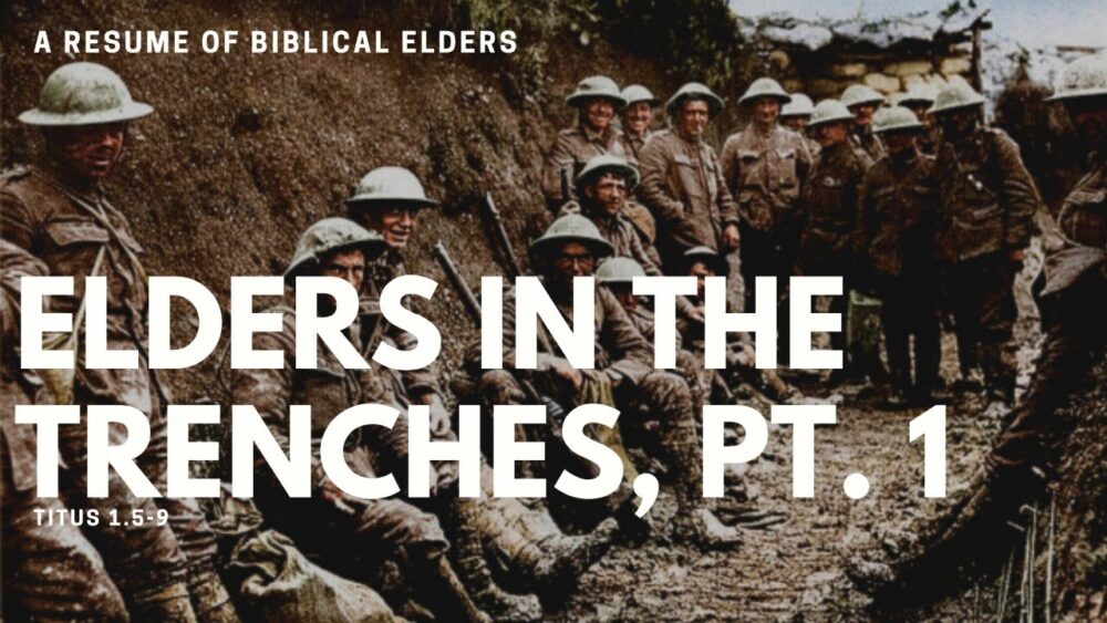 Elders in the Trenches, Part 1