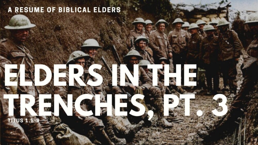 Elders in the Trenches, Part 3