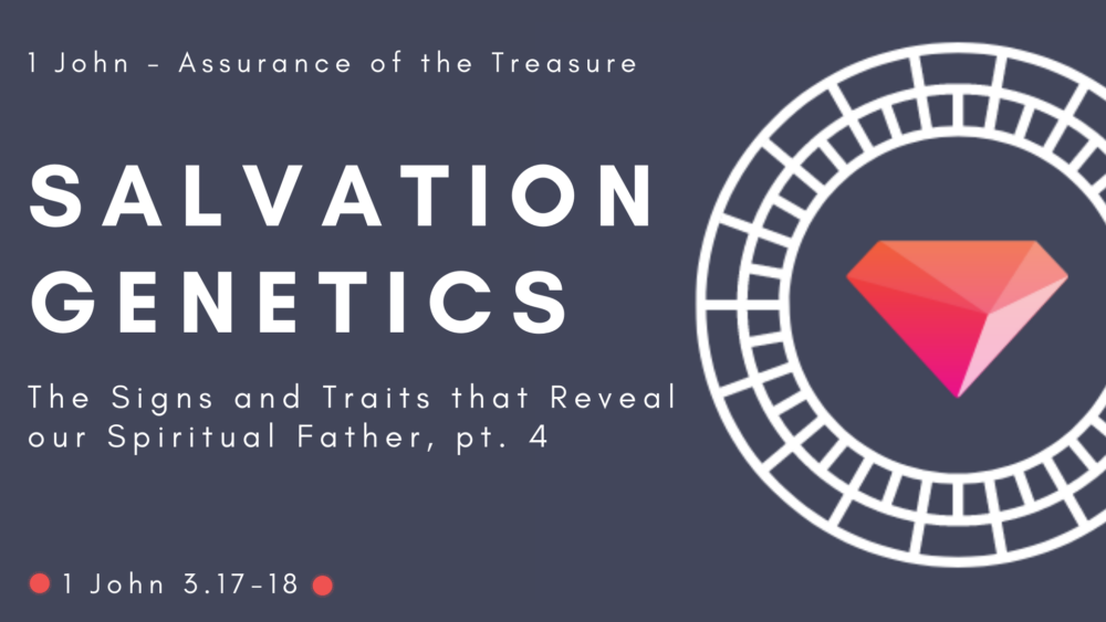 Salvation Genetics: The Signs and Traits that Reveal our Spiritual Father, Part 4