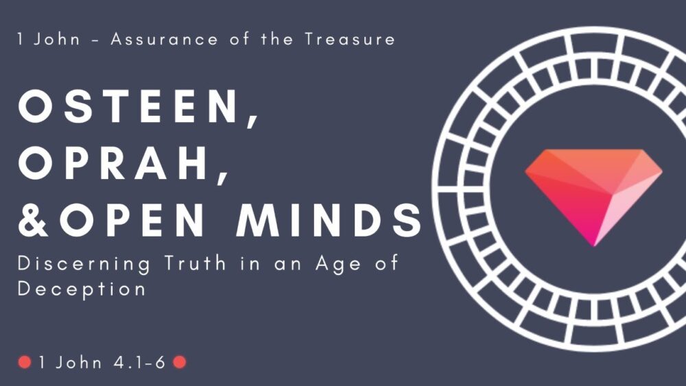 Osteen, Oprah, and Open Minds: Discerning Truth in an Age of Deception  Image
