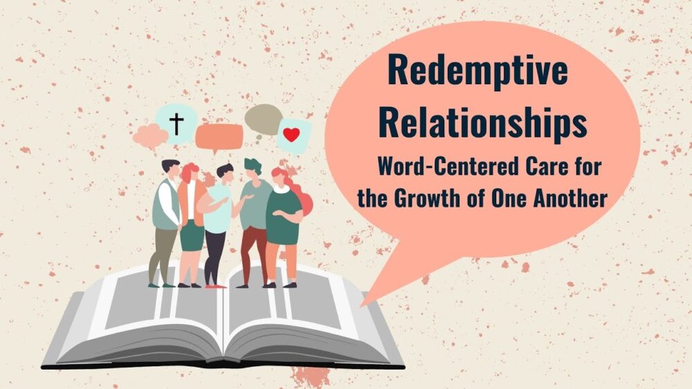 Redemptive Relationships / Word-Centered Care for the Growth of One Another Image